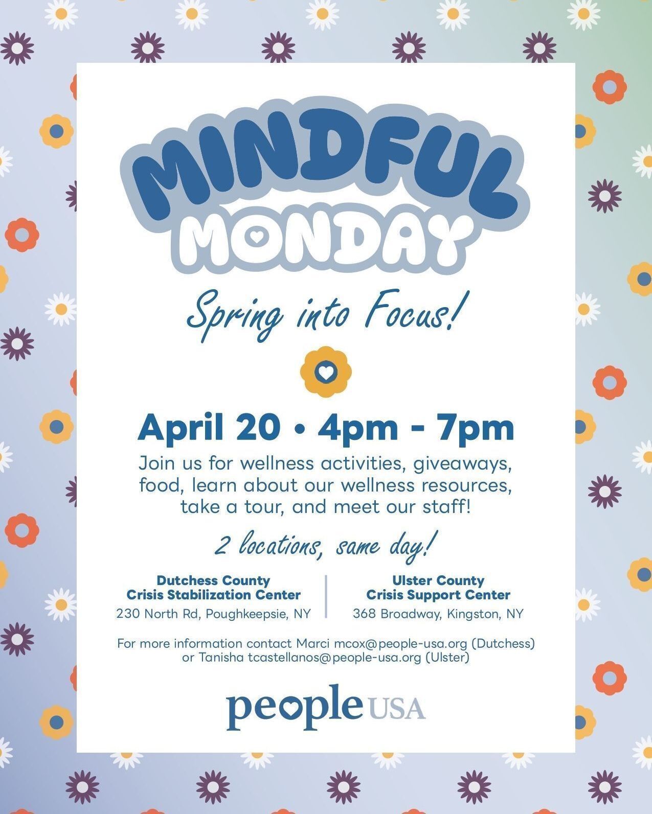 Join us Next Week for our Mindful Monday - Spring into Focus Event! 🥳

This will be a family-friendly event for all to learn more about People USA’s Stabilization Centers and the services we provide. 

We will have wellness activities, free food, resources, and more. Come get to know our staff and learn more about how you can utilize our Stabilization Centers. 💙🤍💙 

Our Dutchess County Crisis Stabilization Center and Ulster County Crisis Support Center are 24/7 community crisis response hubs where people of all ages can connect immediately with an integrated team of counselors, peer specialists, and behavioral health professionals. Children or adults experiencing emotional distress, psychiatric symptoms, substance use challenges, or other life stressors can receive onsite care and support. 

To learn more : https://people-usa.org/crisis-stabilization-center/ 

For more information contact Marci mcox@people-usa.org (Dutchess) or Tanisha tcastellanos@people-usa.org (Ulster)
 
#MindfulMonday #FamilyEvent #YouthEvent #DutchessCounty #UlsterCounty #KingstonNY #PoughkeepsieNY #UlsterCountyCrisisSupportCenter #DutchessCountyStabilizationCenter #PeopleUSA #PeopleUSANow #Nonprofit #MentalHealth #Advocacy #Peers #WellnessServices #Community #Support #Recovery #Sobriety #Prevention #Hope #RoadToMentalWellness #NewYork