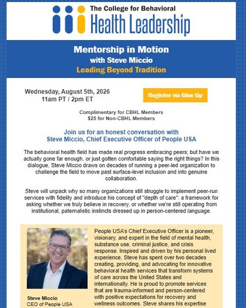 The behavioral health field has made real progress embracing peers; but have we actually gone far enough, or just gotten comfortable saying the right things?
Join The College for Behavioral Health Leadership's next installment of Mentorship in Motion, led by our CEO, Steve Miccio, CPRP, as he draws on decades of running a peer-led organization to challenge the field to move past surface-level inclusion and into genuine collaboration.
Register Here! : https://buff.ly/gqkjbqQ
#CBHL #MentorshipInMotion #PeerLeadership #DepthofCare #PeopleUSA #PeopleUSANow #WeCareBecauseWeHaveBeenThere #Nonprofit #MentalHealth #Advocacy #Peers #WellnessServices #Community #Support #Recovery #Sobriety #Prevention #Hope #RoadToMentalWellness #NewYork